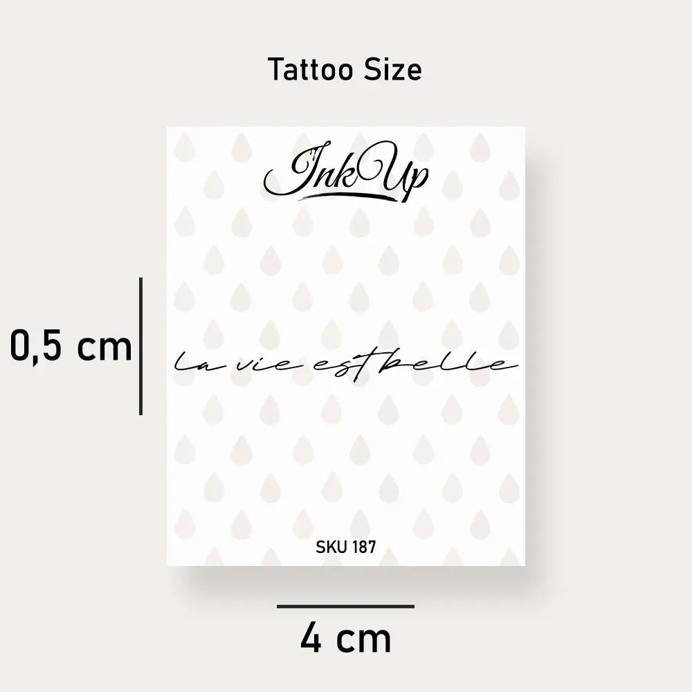 La Vie Est Belle Tattoo